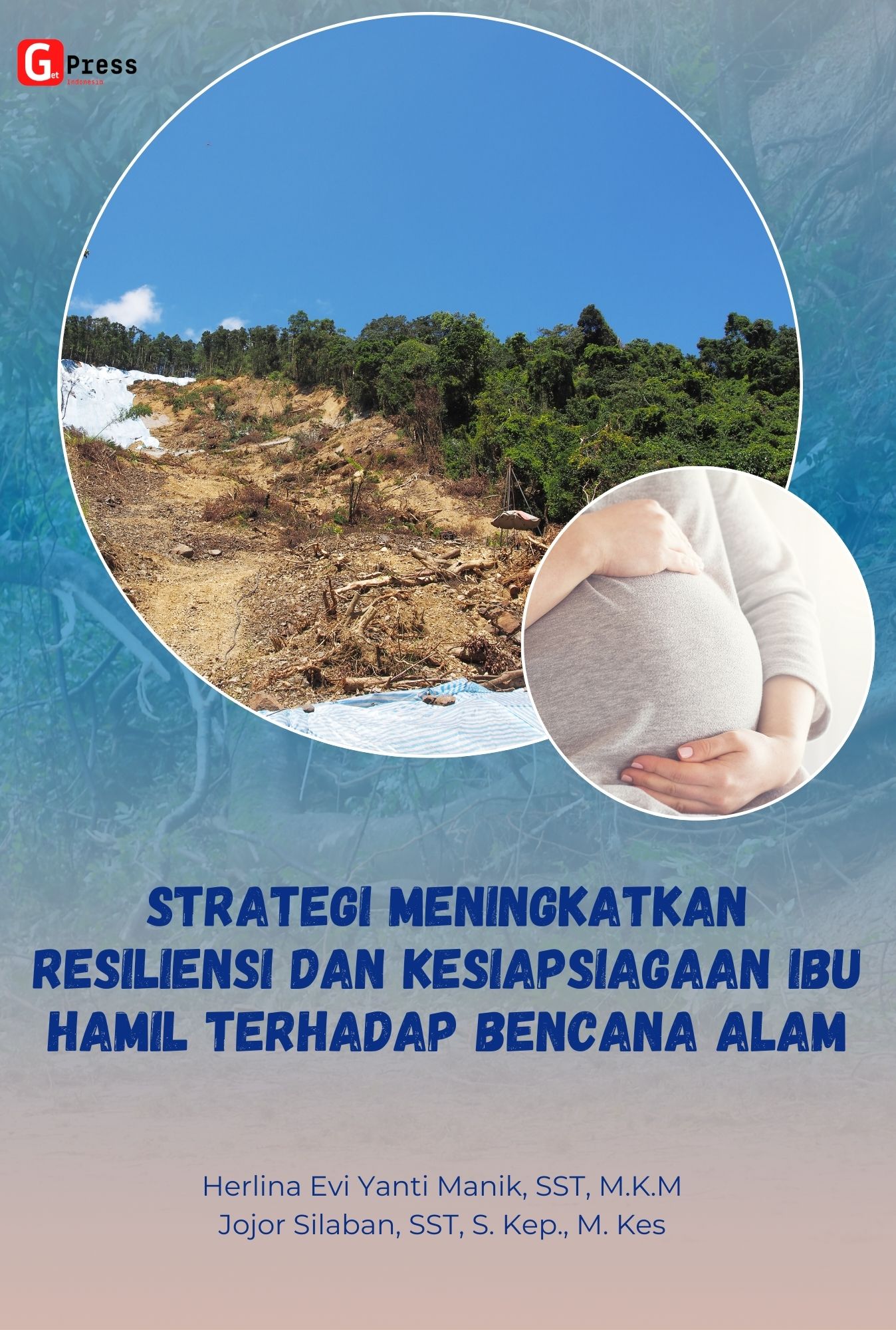 STRATEGI MENINGKATKAN RESILIENSI DAN KESIAPSIAGAAN IBU HAMIL TERHADAP  BENCANA ALAM